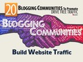 Best 20 Blogger Communities To Promote and Generate Huge Traffic To Your Website | Build Website Traffic