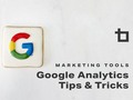 4 Tips & Tricks to Get More out of Your Google Analytics – Bluetext @bluetext