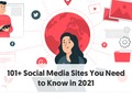 101+ Social Media Sites You Need to Know in 2021