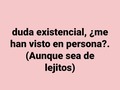Si la respuesta es sí, comenten su experiencia xd jajajajajajaj