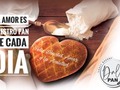 El amor es nuestro Pan de cada Día, Feliz Dia de San Valentín. -#DaliciosamenteRico