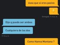 Hola muchos gusto, soy Hanna montana 😏😂