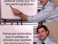 Y todo lo que ponga si se te agüitas o te quedo el saco no es mi pedo me puedes borrar si así lo deseas