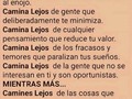 Es lo que hago, caminar, alejarme de quien con difraz de consejero va con humillacion, con juicio y critica.  Camino mas cuando siento qué ya no le importo a una persona porque la recien conocida es mejor que yo.  Camino cuando siento el acostumbrado dolor de la traicion y decepción. Hasta qué con la distracción del paise logre hacer qué mi mente lo olvide. Eros. (en Coviefi)