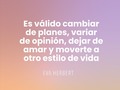Es válido:  - Cambiar de planes de un momento a otro  - Cambiar de planes de vida  - Variar de opinión ligeramente   - Variar de opinión para siempre  - Dejar de amar a alguien   - Que los sentimientos que tenías hacía alguien incrementen o disminuyan su intensidad levemente  - Moverte a otro estilo de vida  - Que la vida te mueva dentro de tu estilo a otro lugar  Vivimos en una sociedad tan compleja, competitiva y demandante que se nos olvida que no tenemos que ser “productivas, “exitosas” ni lo que se espera de nosotras.  Podemos ser quienes queremos ser o quiénes deseamos ser hoy. Pero si mañana ya no quiero también es válido.  Se nos olvida validarnos, aceptar las decisiones que tomamos, entender que somos quienes somos porque no nos detenemos a conocernos.  No se puede aceptar a quien no se entiende y no se puede entender a quien no se conoce.  Nada es obligatorio en esta vida. Tú te impusiste los “debería”, “tengo que” y “es mi obligación”.  Recuerda cambiar esas frases por “me gustaría”, “deseo”, “quiero” y verás cómo te cambia la vida.  Y para cuando quieras ir a trabajar estas creencias, revisar esos pensamientos o analizar tus decisiones y dotarte de herramientas, nuestro equipo de psicólogas está disponible para ti.  Solo tienes que ingresar al link en mi bio y listo 💃🏾✨