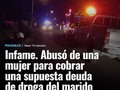 Descarados.. Abuso de la mujer para cobrarle la deuda. La mujer tubo que abandonar su casa....