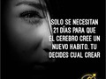 En estos 21 dias debemos tomarlos como reto, después de superar la pruebas, podemos decir que ya tenemos un nuevo u buen hábito, anímate y compartas cual ha sido mayor logro en 21 días.