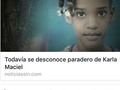 #DondeestasKarlaMaciel 😔😔 que te estará pasando? Estarás con hambre?, estarás despeinada, sin tus colitas que te quedan tan bonitas, estarás sola o alguien conversará contigo cuando tienes las típicas preguntas de toda niña, tal vez tienes frío... Seguro te hace falta mami... o tal vez ya estás con Dios... que sería un desgarrador alivio frente a todo lo que puedes estar sintiendo 😔😔😔 #DondeestasKarlaMaciel ....... Esto parte el alma 😞😞 — ￼me siento agobiada.