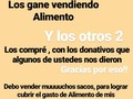 Que dices?? Es un buen motivo o no?? . La meta es vender tantos sacos sean necesarios, para cubrir el gasto de Alimento de nuestras manadas!, Y así dejar de molestarlos, pidiéndoles ayuda para Alimento! . Ayúdenme a hacerlo posible! . ¿Cómo?  Comprando alimento a través de nosotros.. . O . La forma fácil, es mencionando en nuestros post de ventas a amigos que tengan mascotas, e invitarlos a comprar el Alimento con nosotros. . Y la forma difícil, es publicando en tus redes, Instagram, facebook, estados de WhatsApp etc, nuestros post de ventas. . Te animas a ayudarnos??