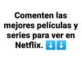 Recuerden que yo vendo Netflix, Interesados escribir al wsp: 3205814625