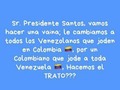 Vamos presidente Santos!!! Hagamos ese trato. #venezuela #colombia #Venezolanosencolombia  #presidentesantos  #madurohp