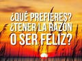 Una Pregunta que debemos hacernos constantemente..... Yo prefiero ser Feliz y tu? ⬇️⬇️⬇️⬇️