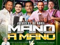 LO QUE ESPERABAS,  LO QUE ANHELABAS LLEGÓ📢😎💃 el momento de asistir a uno de los mejores eventos que marcaran tu vida.   *DISCOTECA TROPICALI LIVE*    *PRESENTA*    *JUEVES*   *27 DE ABRIL*    MANO A🤝 MANO  JORGE Y BALBINO GÓMEZ acordeon maykol Cárdenas    🤝    ALEJANDRO TORRES acordeon jose galvez y las estrellas del ritmo.   PRIME TIME  con CHINO DE MONAGUILLO   ⚠️APROVECHA LAS PREVENTAS DISPONIBLES 💰 *$ 10.00*   ⚠️ DIRECTO EN LA DISCOTECA ABIERTOS TODOS LOS DÍAS   🔅VARIEDAD EN COMIDAS  🔅BEBIDAS  🔅CUBETAZOS  🔅 TANQUES CERVEZAS  🔅CON LA MEJOR ATENCIÓN   DEJAMOS EMOCIONES EN CADA EVENTO PARA SER RECORDADOS.