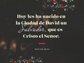 For unto you is born this day in the city of David a Saviour, which is Christ the Lord.  Luke 2:11