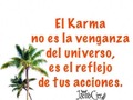 El Karma no es la venganza del universo, es el reflejo de tus acciones. #Karma #Venganza #Universo #acciones #reflejo #frase #frases #instaFrase #instafrases #frasedeldia #frasesenespañol #cafe #instacafe #coffee #tea #venezuela #instavenezuela #caracas #ccs #vargas #miranda #maracay #vidasana #realidad