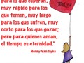 “El tiempo es muy lento para lo que esperan, muy rápido para los  que temen, muy largo para los que sufren, muy corto para los que gozan; pero para quienes aman, el tiempo es eternidad.” #HenryVanDyke #Frase #Frases #Sanvalentin #DiaDeLaAmistad #Frasesdeamor #Febrero #Frasesdeldia #Frasesdodia #Frasedeldia #frasedeldiadehoy #frasesbonitas #frasesmotivadoras #caracas #venezuela #frasescortas #frasesparareflexionar #frasesvida #14febrero #amor #amistad #amoryamistad #desayuno #flores #frasesbellas #dia #noche