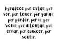 Agradece por estar, por ser, por tener, por ganar, por perder, por ir, por venir, por intentar, por errar, por conocer, por sentir. #SerViajero