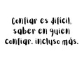 Confiar es difícil, saber en quien confiar. incluso más… #SerViajero