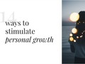 14 Ways to Stimulate Personal Growth