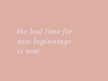 The best time for new beginnings is now. ✨