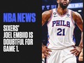Los 76ers probablemente estarán sin Joel Embiid para el Juego 1. 🤕