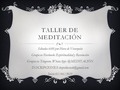 Queridos amigos. Tengo el gusto de invitarles a este taller de meditación.