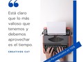 Lo más valioso que tenemos es el tiempo.  *  Administrarlo inteligentemente para sacarle todo el provecho a tu semana.  *  #creativoscat (en Costa Rica)