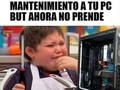 Cuando intentas optimizar tu pc por tí mismo - para mas chistes: Click aqui