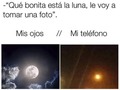 Hacer una buena foto de la luna es la asignatura pendiente - para mas chistes: Click aqui