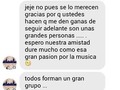 Estas palabras son las que nos motivan a seguir haciendo lo que más nos gusta hacer..... #Fans  #music