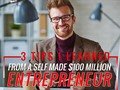3 Tips I Learned From A Self Made $100 Million Entrepreneur - Eric Tippetts