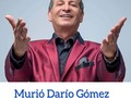 #ÚLTIMAHORA  Murió Darío Gómez, el rey del despecho, así lo confirmó la clínica Las Américas de Medellín.  Gómez, tenía 71 años de edad y uno de sus grandes éxitos fue 'Nadie es eterno en en el mundo'.