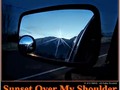Sunset Over My Shoulder - from the Reflections Album
