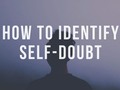 How To Identify Self-Doubt