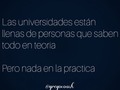 La razón por la que la universidad no te prepara para el mundo real es porque te enseñan personas que no practican sus conocimientos.  Te has preguntado ¿por qué los profesores que te enseñan sobre negocios, finanzas y economía no tienen negocio y llegan en autobús a dar clases?  Sencillo, saben todo en teoría pero nunca lo aplican en el mundo real.  El mundo evoluciona todos los días y la única forma de seguirle el paso es allá afuera, practicando lo que sabes y aprendiendo cada día más. ¿Quieres aprender educación financiera aplicable al mundo real?  Deja un comentario que diga “más info” y me comunicaré contigo para darte la información que tenemos para ti