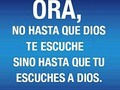 Ora, no hasta que Dios te escuche sino hasta que tu escuches a Dios   Siguenos - JuventudRNVD