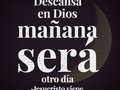 Descansa en Dios  Mañana será otro día.   Siguenos en Instagram, Facebook y página Web 👉