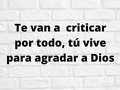 Tu vive para el Señor y listo...