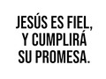 Jesús es fiel y cumplirá su promesa