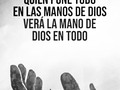 Quien pone todo en las manos de Dios verá la mano de Dios en todo.   Siguenos en JuventudRNVD