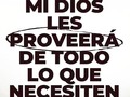 Mi Dios les proveerá de TODO lo que necesiten   Siguenos en JuventudRNVD