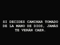 Jaaamaaasss te verán caer...  Gracias a Dios