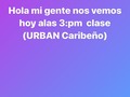 Hola mi gente nos vemos hoy alas 3:pm clase (URBAN Caribeño) por Instagram aporte voluntario por nequi o por daviplata 3012901674
