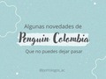 Les presento algunas de las novedades de Penguinlibrosco que podemos encontrar en librerías 🇨🇴