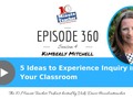 5 Ideas to Experience Inquiry in Your Classroom via coolcatteacher