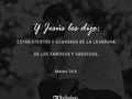 Y Jesús les dijo: Mirad, guardaos de la levadura de los fariseos y de los saduceos. Mateo 16:6 📖👈🏽 Comparte este lindo mensaje y etiqueta a esa persona especial, ya sea tu amiga o amigo, novia o novio, esposa o esposo, o a esa persona por la que estás orando a nuestro Dios. 💖👫💓💒💏💕💌 #Dios #Amor #Jesús Sígueme para más imágenes y vídeos, únete @Roger_Rosales777 👈🏽 #LaBiblia #MiAyudaIdónea #Love #México #USA #Colombia #Venezuela #Paraguay #Argentina #Panamá #RepúblicaDominicana #Ecuador #Chile #Honduras #ElSalvador #Guatemala #Nicaragua #España #Brasil #Perú #PuertoRico #Uruguay #Belice #Cuba #Bolivia #CostaRica #DiosEsMiInspiración