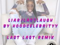 OUT NOW!! Hoodcelebrityy - Liar / Last Laugh -