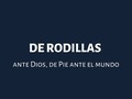 El único motivo para que te arrodilles. Agradecer a Dios.