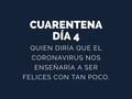 Quien diría que durante todos estos años nos hemos dedicado a trabajar y hemos puesto en segundo plano lo que de verdad es importante. LA FAMILIA Y SUS MOMENTOS. Quien diría que todo este tiempo hemos estado acumulando dinero y ahora no podemos gastarlo porque no hay en que. Nos endeudamos y compramos un auto a plazo y ahora no lo podemos conducir. Compramos Roma y perfumes de marca y que irónico que ahora estamos en casa con ropa cómoda que ni combina pero no necesitamos más. Si diciéndo que el CORONAVIRUS vino a darnos una gran lección de vida y un gran respiro a la tierra. Lo triste es el costo.
