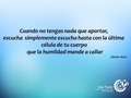 Cuando no tengas nada que aportar, escucha simplemente escucha hasta con la ultima célula de tu cuerpo que la humildad mande a callar.  Aprende a escuchar, los seres humanos están acostumbrados a escuchar para responder y no a escuchar para entender ¿Estas dispuesto a aprender a escuchar?  #plancreativo2017 #EIDHUMparaCRECER #VivirMejorConmigo #EIDHUM #crecer #vida #Felicidad #amor #amistad #vida #psicologia #motivacion #Barqusimeto #noticias #eventosLara #paz #sanfelipe #hoy #coaching #crecimiento #TBT #desarrollopersonal #libertad #Emprendimiento #libro #bienestar #serfeliz #amalavida #Bqto